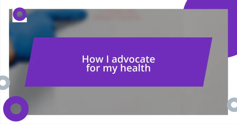 How I advocate for my health