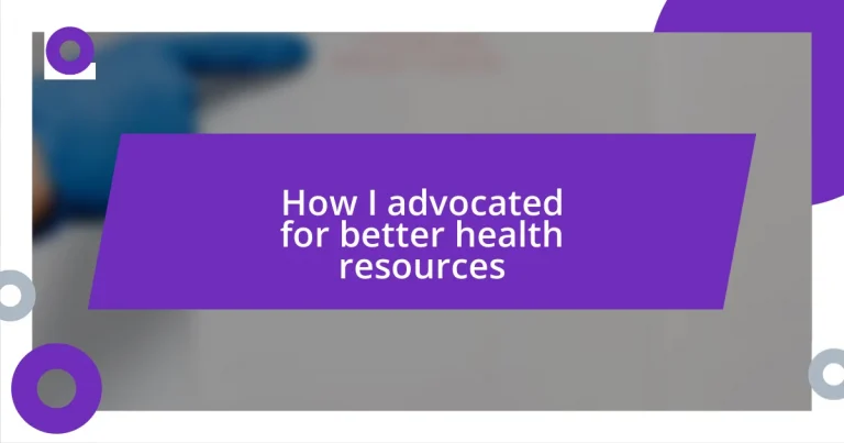 How I advocated for better health resources