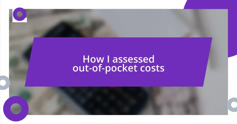 How I assessed out-of-pocket costs