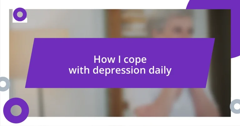 How I cope with depression daily