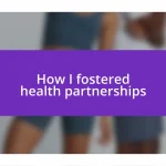 How I fostered health partnerships