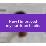 How I improved my nutrition habits