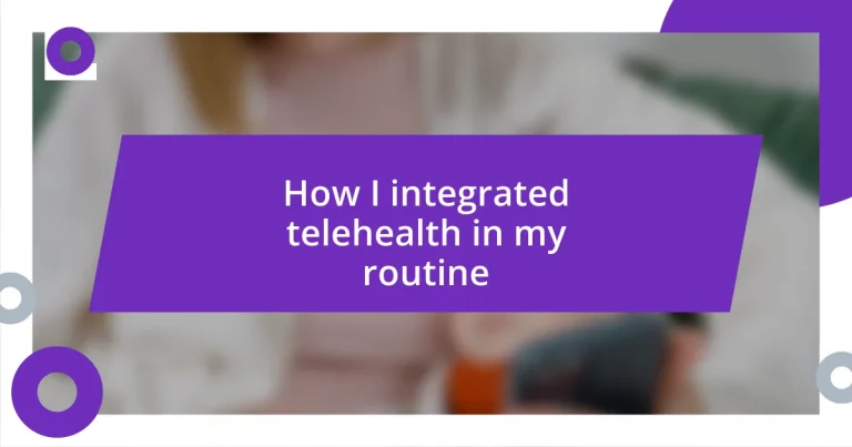 How I integrated telehealth in my routine