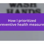 How I prioritized preventive health measures