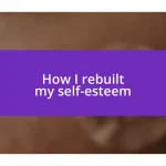 How I rebuilt my self-esteem