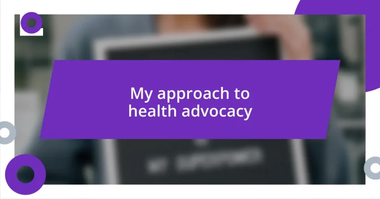 My approach to health advocacy