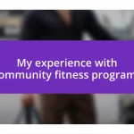 My experience with community fitness programs