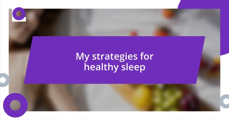 My strategies for healthy sleep