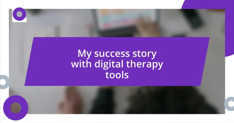 My success story with digital therapy tools