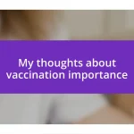 My thoughts about vaccination importance