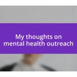 My thoughts on mental health outreach