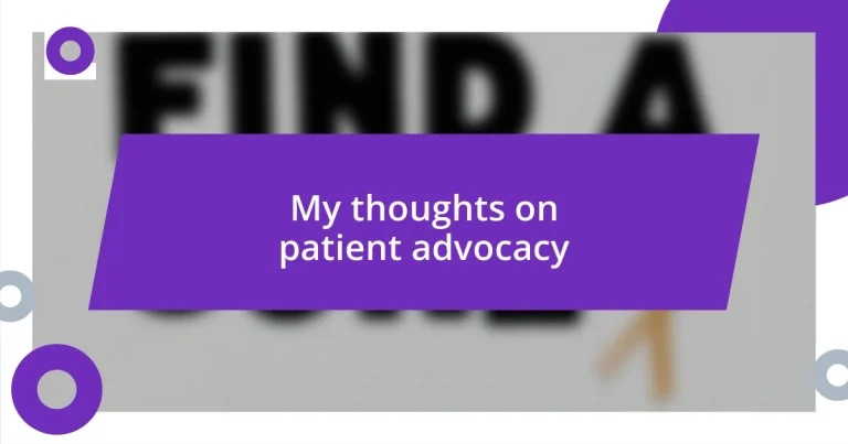 My thoughts on patient advocacy