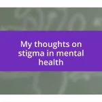 My thoughts on stigma in mental health