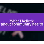 What I believe about community health