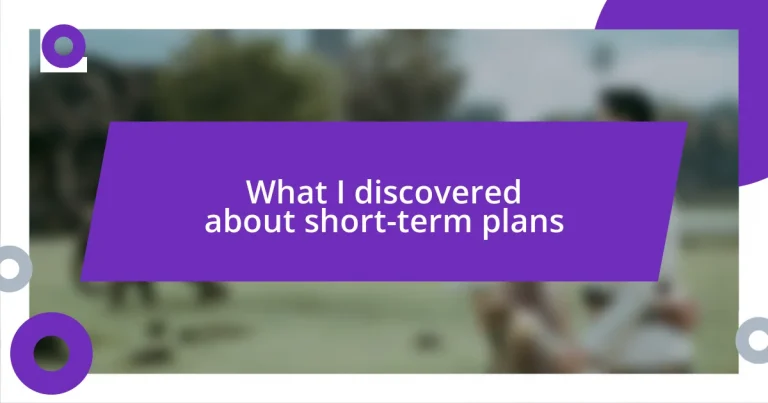 What I discovered about short-term plans