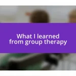 What I learned from group therapy