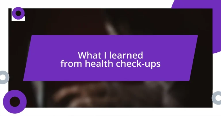 What I learned from health check-ups