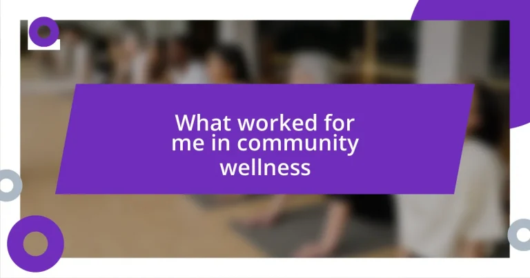 What worked for me in community wellness