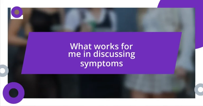 What works for me in discussing symptoms