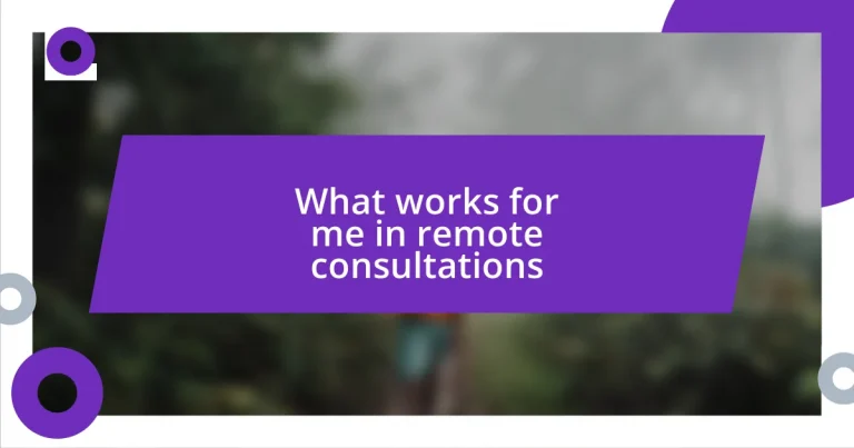 What works for me in remote consultations